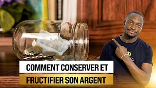 Comment CONSERVER et FRUCTIFIER son ARGENT