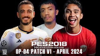 PES 2018 OFFICIAL UPDATE APRIL 2024 - OP-04 PATCH V.1 - PES 2018 PC GAMEPLAY