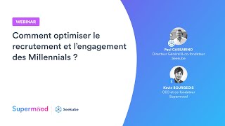 Webinar Seekube x Supermood - Comment optimiser le recrutement et l'engagement des Millennials ?