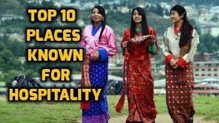 Top 10 Places known for Hospitality || Friendliest Countries