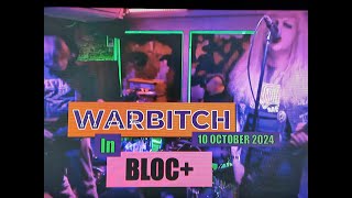 (Vol.33 No.03) = WARBITCH In The BLOC+ = GLASGOW (s/uk) = 10 OCTOBER 2024