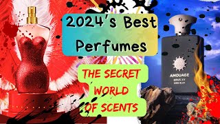 The Secret World of Scents | 2024’s Best Perfumes