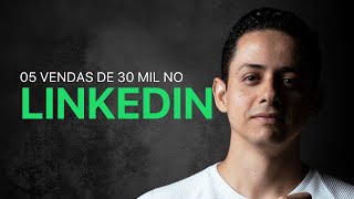 [ SEGREDO ] 05 Vendas de 30 Mil no LinkedIn