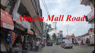 ALMORA MALL ROAD | UTTARAKHAND | DRIVE | INDIA