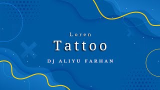 Tattoo - Loreen remix ( Aliyu Farhan )