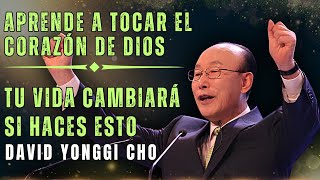 DAVID PAUL YONGGI CHO- APRENDE A TOCAR EL CORAZÓN DE DIOS | EL DIABLO NO QUIERE QUE MIRES