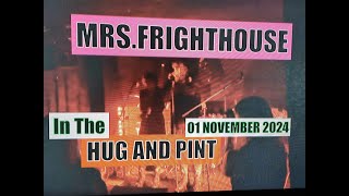 (Vol.36 No.01) = MRS.FRIGHTHOUSE In The HUG AND PINT = GLASGOW (s/uk) = 01 NOVEMBER 2024