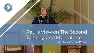 February 9, 2023 || Paul's View on the Second Coming and Eternal Life