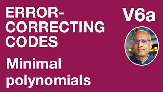 V6a: Minimal polynomials (Error-Correcting Codes)