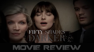 Fifty Shades Darker - Movie Review (Non-Spoilers)