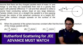 RUTHERFORD SCATTERING FOR JEE ADVANCE (MUST WATCH) AITS QUESTIONS EXPLAIN BY RKH SIR