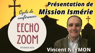 Présentation de Mission Ismérie - Vincent NEYMON