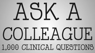 Book Review | Ask A Colleague (1,000 Clinical Questions)