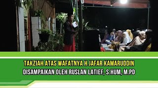 Ceramah Takziah Almarhum H Jafar Kamaruddin disampaikan oleh Ustadz Ruslan Latief, S.Hum, M.Pd