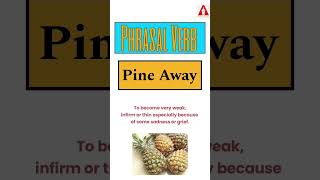 #33 "Pine Away" || Phrasal Verb || Meaning || Examples | Tricks | Ashwin Sir #pineaway #pine_away