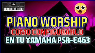 Piano worship | Como configurarlo en tu Yamaha psr-E463 | Tienda de ritmos y samples Avofc