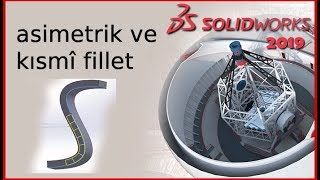 Solidworks 2019 - Asimetrik ve Kısmî Fillet - (2019 Yenilikleri)