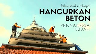 Renovasi Masjid - Penggantian Beton ke Baja Ringan