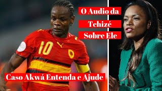 Caso Akwá - Entenda e Ajude (O Áudio da Tchize)