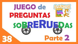 🟠38 - PREGUNTAS SOBRERUEDAS 🚚. Parte 2️⃣ ¡ Juego en Scratch !