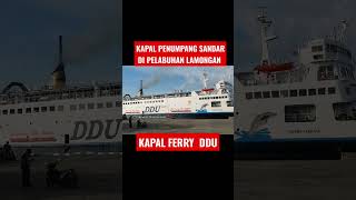 🔴 KAPAL FERRY DDU SANDAR DI PELABUHAN LAMONGAN#shortvideo #shorts #kapal