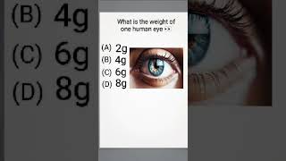 What is the weight of one human eye 👀👁️ #map #gk facts #viral shorts #shorts