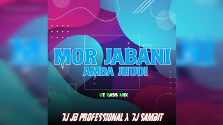 MOR JABANI AMBA JHUDI - UT BASS MIX - DJ JB PROFESSIONAL