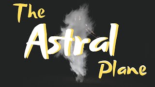 The Astral Plane Part 4-C