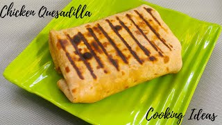 Chicken Quesadilla || #CookingIdeas