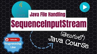 Java SequenceInputStream in Telugu | Java File Handling | జావా (Java in Telugu)