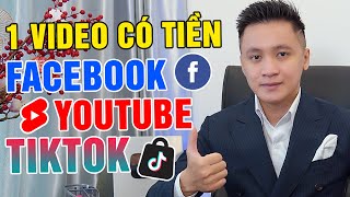 Làm 1 Video Kiếm Tiền Trên Cả 3 Kênh Youtube TikTok Facebook | Hồ Mạnh Thắng