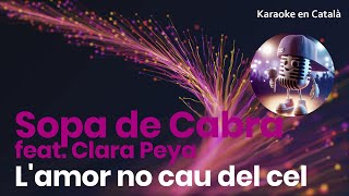 Sopa de Cabra - L'amor no cau del cel (Karaoke en català)