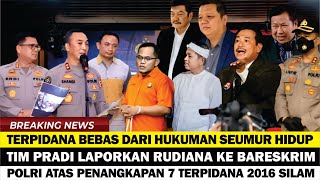 TERPIDANA BEBAS.! TIM PRADI LAPORKAN RUDIANA KE BARESKRIM POLRI ATAS PENANGKAPAN TERPIDANA VINA 2016