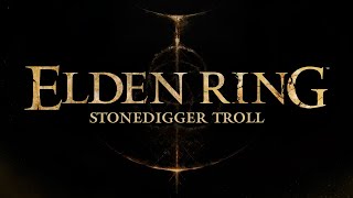 Elden Ring - Stonedigger Troll Boss Fight