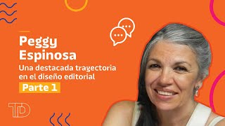 Peggy Espinosa: una destacada trayectoria en el diseño editorial. Parte 1.