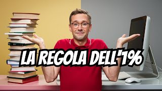 La Regola dell'1%: Come Piccoli Cambiamenti Portano a Grandi Risultati | Miglioramento Personale