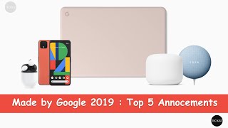 Made by Google  - Upcoming Products