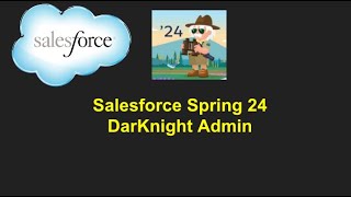 Salesforce Spring 24 a Quick Look