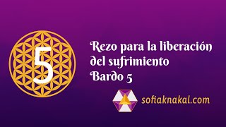 Meditación para la liberación del sufrimiento bardo 5