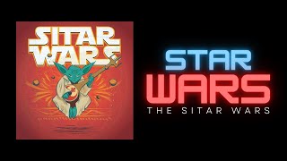 Star Wars (Main Titles) - Sitar Cover - Star Wars - John Williams -  May the 4th, 2021