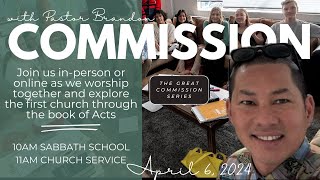 April 6, 2024 Church Service; "Commission" with Pastor Brandon Moningka