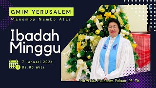 IBADAH MINGGU SESI 2 | GMIM YERUSALEM MANEMBO - NEMBO ATAS  | 7 JANUARI 2024