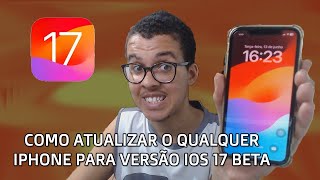 Como Atualizar em Qualquer Iphone Para IOS 17 Beta