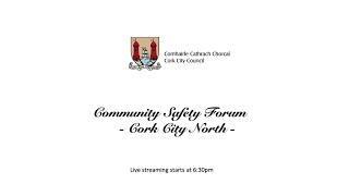 Community Safety Forum - Cork City North