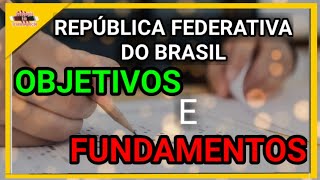 REPÚBLICA FEDERATIVA DO BRASIL | OBJETIVOS E FUNDAMENTOS