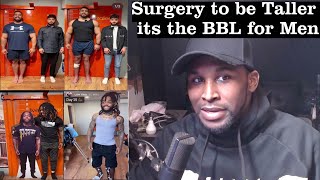 BBL equivalent for Men  Leg surgery  to be Taller