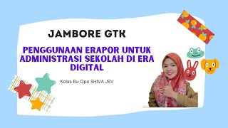 PENGGUNAAN ERAPORT UNTUK ADMINISTRASI SEKOLAH (JAMBORE GTK TENAGA ADMINISTRASI SEKOLAH)