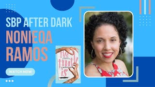 SBP After Dark | Nonieqa Ramos