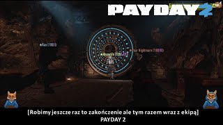 [Robimy jeszcze raz to zakończenie ale tym razem wraz z ekipą] PAYDAY 2