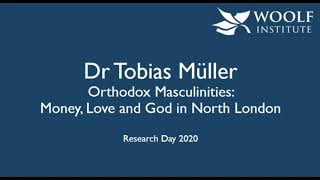 Dr Tobias Müller: Orthodox Masculinities: Money, Love and God in North London